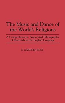 portada The Music and Dance of the World's Religions: A Comprehensive, Annotated Bibliography of Materials in the English Language (en Inglés)