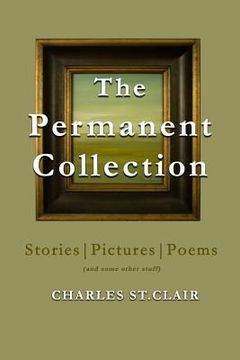 portada The Permanent Collection: StoriesPicturesPoems (and some other stuff) (in English)
