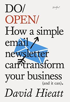 portada Do Open: How a simple newsletter can transform your business (and it can) (Do Books) (en Inglés)