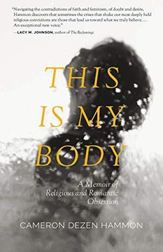 portada This is my Body: A Memoir of Religious and Romantic Obsession (en Inglés)