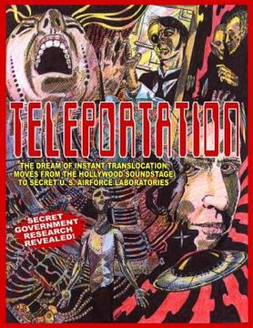 portada Teleportation: The Dream Of Instant Translocation Moves From Hollywood Entertainment To Offocial U.S. Air Force Laboratories (en Inglés)