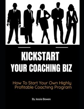 portada How To Kickstart Your Coaching Biz (en Inglés)