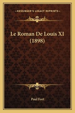portada Le Roman De Louis XI (1898) (en Francés)