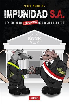 portada Impunidad S. A.  Génesis de la Corrupción de Brasil en el Perú