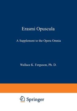 portada Erasmi Opuscula: A Supplement to the Opera Omnia (en Inglés)