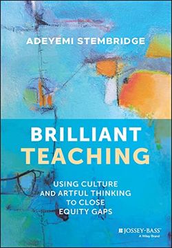 portada Brilliant Teaching: Using Culture and Artful Thinking to Close Equity Gaps (in English)