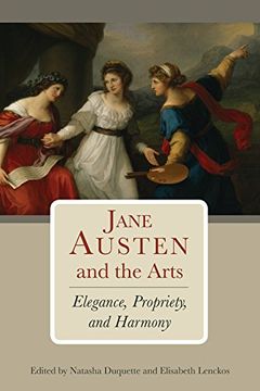 portada Jane Austen and the Arts: Elegance, Propriety, and Harmony