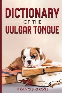 portada Dictionary of the Vulgar Tongue (en Inglés)