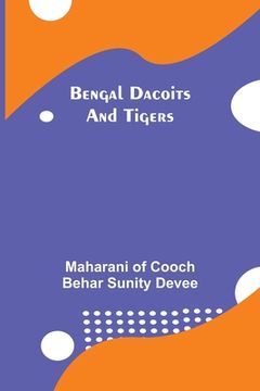 portada Bengal Dacoits And Tigers (en Inglés)
