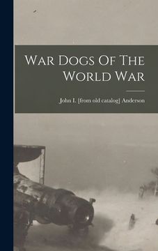 portada War Dogs Of The World War (in English)