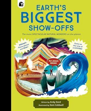 portada Earth's Biggest Show-Offs: The Most Spectacular Natural Wonders on the Planet (en Inglés)