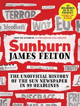 portada Sunburn: The Unofficial History of the sun Newspaper in 99 Headlines (en Inglés)