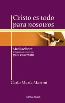 portada Cristo es todo para nosotros: Meditaciones del cardenal arzobispo para Cuaresma (Surcos) (in Spanish)