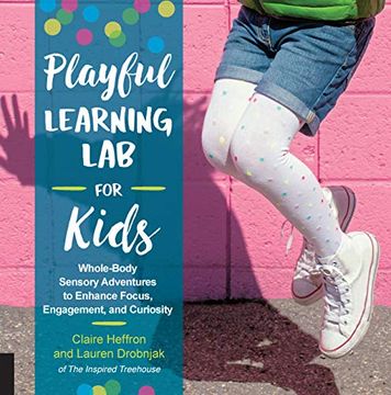 portada Playful Learning lab for Kids: Whole-Body Sensory Adventures to Enhance Focus, Engagement, and Curiosity (Lab Series) (in English)