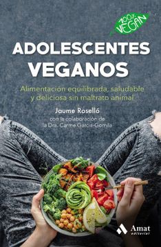 portada Adolescentes Veganos: Alimentación Equilibrada, Saludable y Deliciosa sin Maltrato Animal (in Spanish)