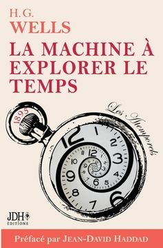 portada La machine à explorer le temps, H. G. Wells: Adaptation française 2022, préface et analyse J. D. Haddad (en Francés)