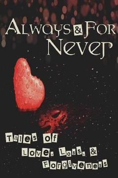 portada Always and for Never: Tales of Love, Loss, and Forgiveness (en Inglés)