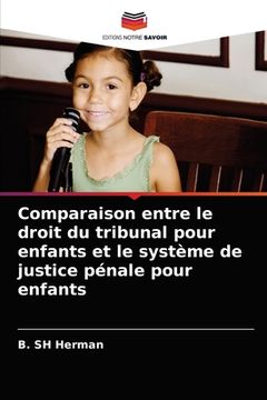 portada Comparaison entre le droit du tribunal pour enfants et le système de justice pénale pour enfants (en Francés)