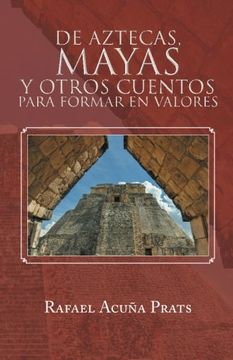portada De Aztecas, Mayas y Otros Cuentos Para Formar en Valores. (in Spanish)