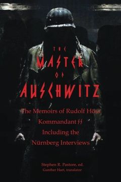 portada The Master of Auschwitz: Memoirs of Rudolf Hoess, Kommandant ss (en Inglés)