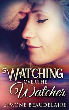 portada Watching Over The Watcher: Large Print Hardcover Edition (en Inglés)
