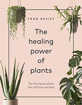 portada The Healing Power of Plants: The Hero House Plants That Love you Back (in English)