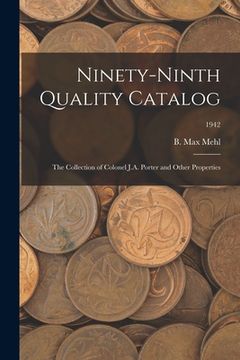 portada Ninety-Ninth Quality Catalog: The Collection of Colonel J.A. Porter and Other Properties; 1942 (in English)