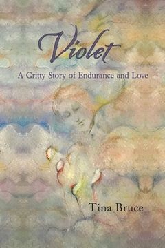 portada Violet: A Gritty Story of Endurance and Love (en Inglés)
