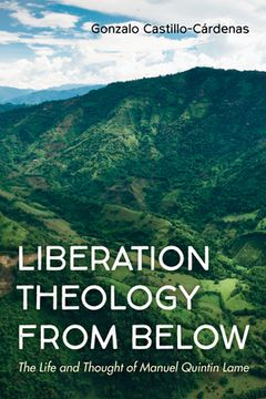 portada Liberation Theology from Below: The Life and Thought of Manuel Quintín Lame (en Inglés)
