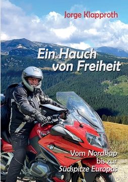 portada Ein Hauch von Freiheit: Mit dem Motorrad vom Nordkap bis zur Südspitze Europas (en Alemán)