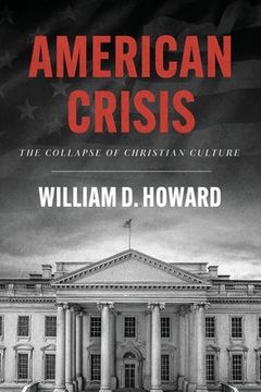 portada American Crisis: The Collapse of Christian Culture (en Inglés)