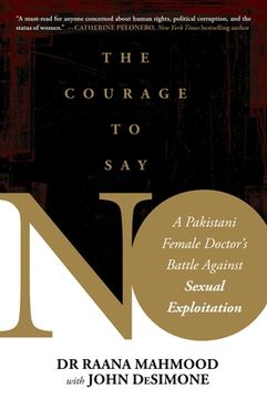 portada Courage to Say No: A Pakistani Female Doctor's Battle Against Sexual Exploitation (en Inglés)