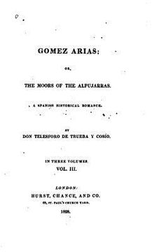 portada Gomez Arias, Or, the Moors of the Alpujarras, a Spanish Historical Romance - Vol. III (en Inglés)