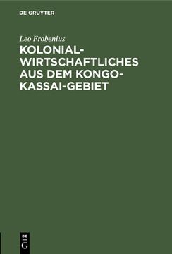 portada Kolonialwirtschaftliches aus dem Kongo-Kassai-Gebiet (German Edition) [Hardcover ] (en Alemán)
