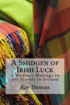 portada A Smidgen of Irish Luck: A Woman's Musings on her Travels to Ireland