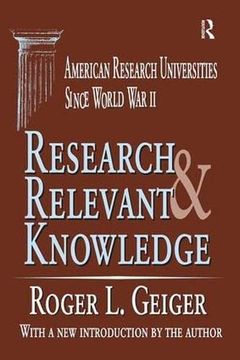portada Research and Relevant Knowledge: American Research Universities Since World War II (en Inglés)