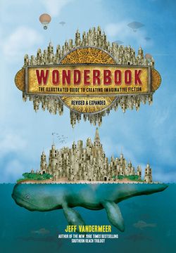 portada Wonderbook (Revised and Expanded): The Illustrated Guide to Creating Imaginative Fiction (in English)