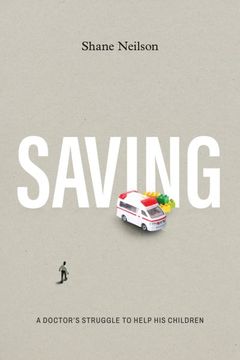 portada Saving: A Doctor's Struggle to Help His Children