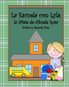 portada La Escuela con Lyla, la Nieta de Abuela Rosa: A book about school vocabulary in Spanish.: Volume 8