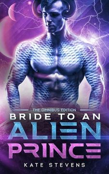 portada Bride to an Alien Prince: A Sci-Fi Alien Romance Omnibus (en Inglés)