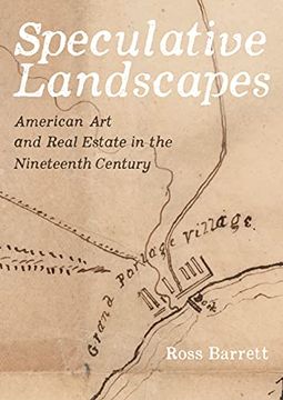 portada Speculative Landscapes: American art and Real Estate in the Nineteenth Century (in English)