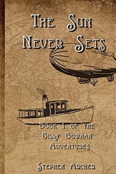 portada The sun Never Sets: Book 1 of the Billy Bowman Adventures (en Inglés)