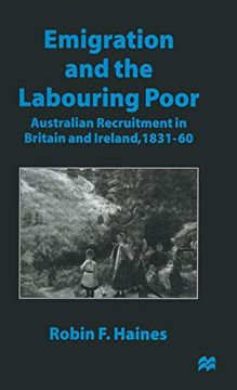 portada Emigration and the Labouring Poor: Australian Recruitment in Britain and Ireland, 1831–60 (en Inglés)