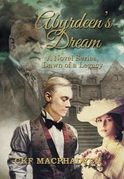 portada Abyrdeen's Dream: A Novel Series, Dawn of a Legacy (en Inglés)