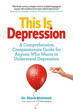 portada This is Depression: A Comprehensive, Compassionate Guide for Anyone who Wants to Understand Depression (in English)
