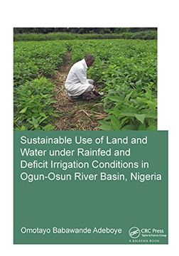 portada Sustainable Use of Land and Water Under Rainfed and Deficit Irrigation Conditions in Ogun-Osun River Basin, Nigeria (en Inglés)