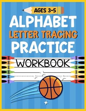 portada Alphabet Letter Tracing Practice Workbook Ages 3-5: Kids Activity Book to Learn and Write ABC's (in English)
