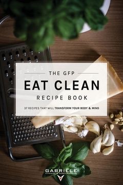 portada GFP Eat Clean Recipe Book (en Inglés)