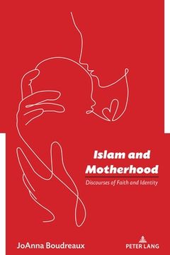 portada Islam and Motherhood: Discourses of Faith and Identity (in English)