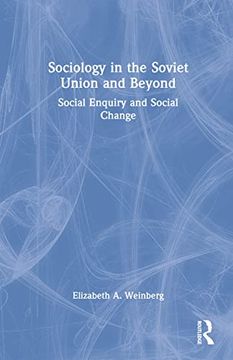 portada Sociology in the Soviet Union and Beyond: Social Enquiry and Social Change (en Inglés)